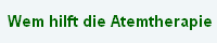  Wem hilft die Atemtherapie 